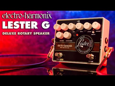 Electro-Harmonix
Lester G Deluxe Rotary Speaker Pedal