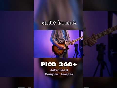Electro-Harmonix PICO 360+ Loop Pedal