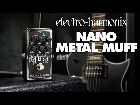 Electro-Harmonix
Nano Metal Muff Distortion Pedal