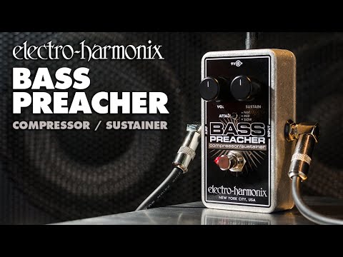 Electro-Harmonix
Bass Preacher Bass Compressor/Sustainer Pedal