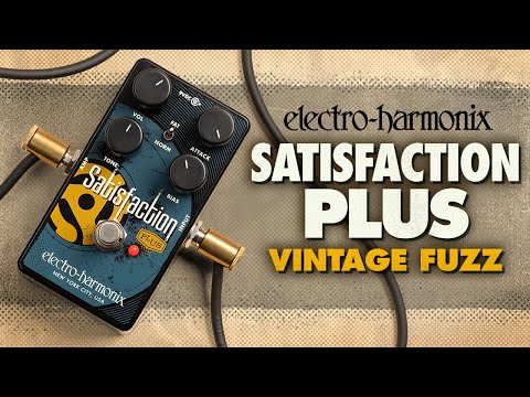 Electro-Harmonix
Satisfaction Plus Fuzz