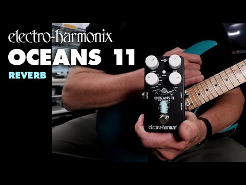 Electro-Harmonix
Oceans 11 Reverb Effects Pedal