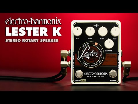 Electro-Harmonix
Lester K Stereo Rotary Speaker Pedal