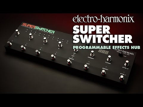 Electro-Harmonix
Super Switcher Programmable Effects Hub