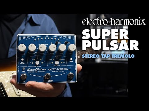 Electro-Harmonix
Super Pulsar Stereo Tap Tremolo