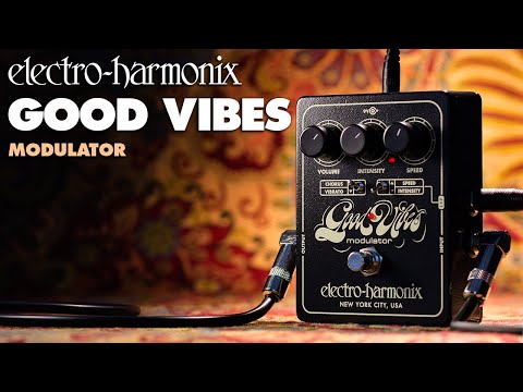 Electro-Harmonix
Good Vibes Modulator Pedal
